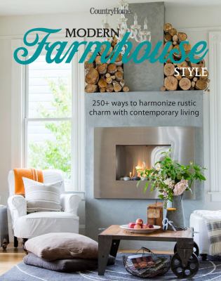 Modern farmhouse style : 250+ ways to harmonize rustic charm with contemporary living cover image cdn