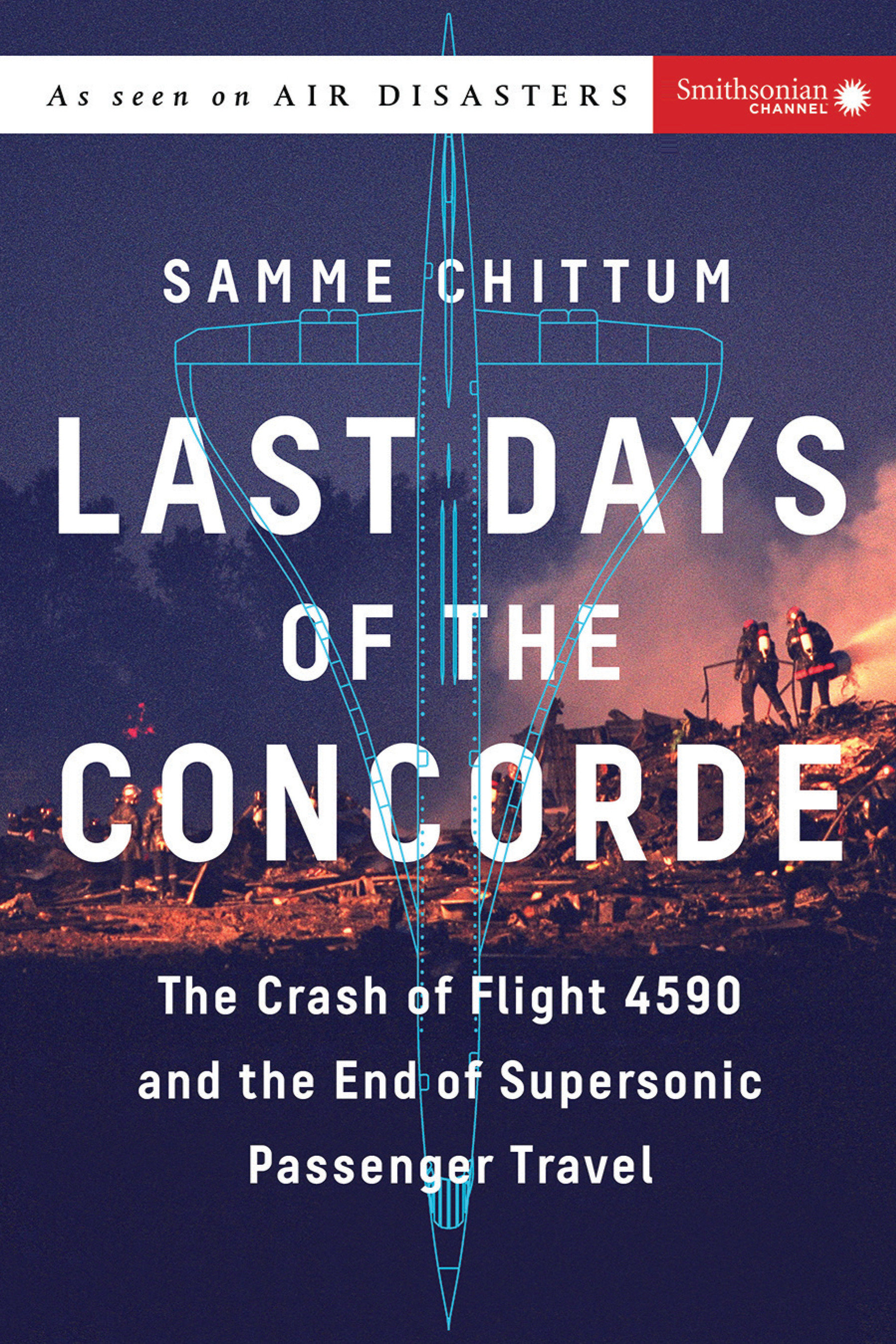 Last days of the Concorde the crash of Flight 4590 and the end of supersonic passenger travel cover image cdn