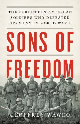 Sons of freedom the forgotten American soldiers who defeated Germany in World War I cover image cdn