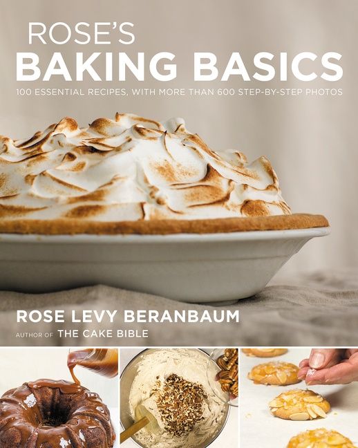 Rose's baking basics 100 essential recipes, with more than 600 step-by-step photos cover image cdn