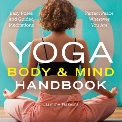 Yoga body & mind handbook : easy poses and guided meditations : perfect peace wherever you are  cover image cdn