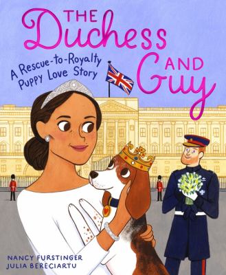 The duchess and Guy : a rescue-to-royalty puppy love story  cover image cdn