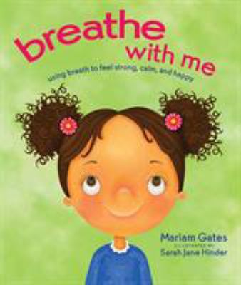 Breathe with me : using breath to feel strong, calm, and happy  cover image cdn