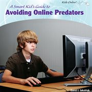 A smart kid's guide to avoiding online predators cover image cdn