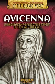 Avicenna : Leading Physician and Philosopher-Scientist of the Islamic Golden Age cover image cdn