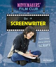 Be a screenwriter : turn your idea into a script cover image cdn