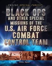 Black ops and other special missions of the U.S. Air Force combat control team cover image cdn