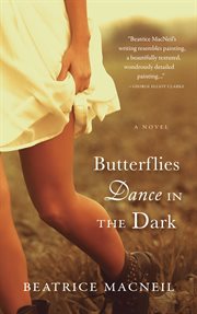 Butterflies dance in the dark : a novel cover image cdn