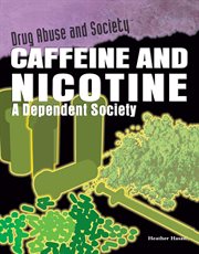 Caffeine and nicotine : a dependent society cover image cdn