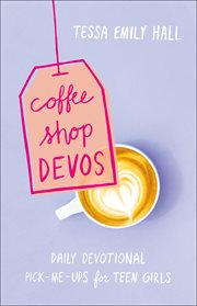 Coffee shop devos. Daily Devotional Pick-Me-Ups for Teen Girls cover image cdn