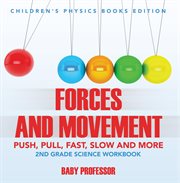 Forces and movement (push, pull, fast, slow and more). 2nd Grade Science Workbook cover image cdn