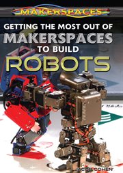 Getting the most out of makerspaces to build robots cover image cdn