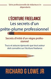 L'čriture freelance. Les secrets d'un pr̊te-plume professionnel cover image cdn