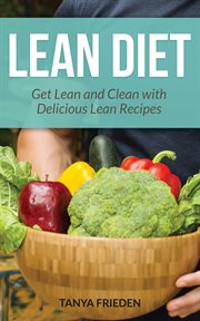 Lean diet : get lean and clean with delicious lean recipes cover image cdn