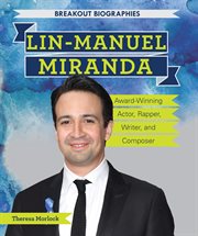 Lin-Manuel Miranda : award-winning actor, rapper, writer, and composer cover image cdn