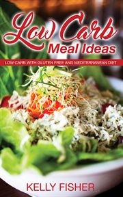Low carb meal ideas : low carb with gluten free and mediterranean diet cover image cdn