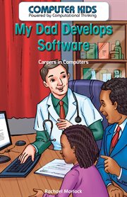 My dad develops software : careers in computers cover image cdn