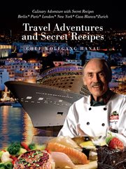 My travel adventures and secret recipes : culinary adventures with secret recipes cover image cdn