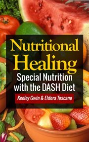 Nutritional healing : special nutrition with the dash diet cover image cdn