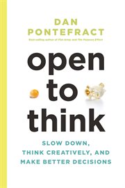 Open to think : slow down, think creatively, and make better decisions cover image cdn