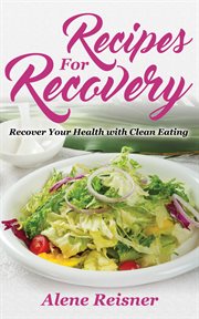 Recipes for recovery: recover your health with clean eating cover image cdn