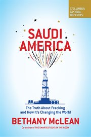 Saudi America : the truth about fracking and how it's changing the world cover image cdn