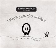 Scientific fairytales for children. 1. the Tale of Little Zero and Bully Nine cover image cdn