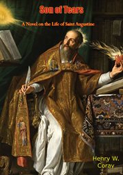 Son of tears; : a novel on the life of Saint Augustine cover image cdn