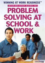 Step-by-step guide to problem solving at school & work cover image cdn