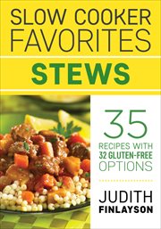 Slow cooker favorites : 35 recipes with 32 gluten-free options. Stews cover image cdn