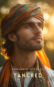 Tancred Or, the New Crusade cover image cdn