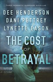 The cost of betrayal : three romantic suspense novellas cover image cdn