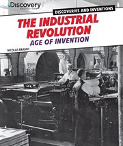 The Industrial Revolution : age of invention cover image cdn