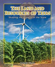 The Land and Resources of Texas : Shaping the Growth of the State cover image cdn
