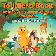 Toddler's book of the cutest jungle animals in the world cover image cdn