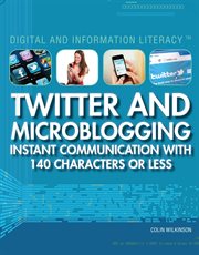 Twitter and microblogging : instant communication with 140 characters or less cover image cdn
