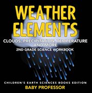 Weather elements (clouds, precipitation, temperature and more). 2nd Grade Science Workbook cover image cdn