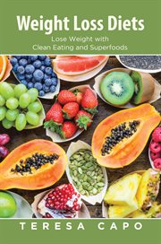 Weight loss diets: lose weight with clean eating and superfoods cover image cdn