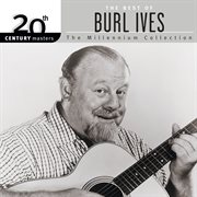20th century masters: the best of burl ives - the millennium collection cover image cdn