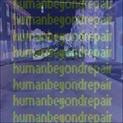 Humanbeyondrepair, vol. 1 / while everyone's resting cover image cdn