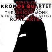 Monk suite : Kronos Quartet plays music of Thelonious Monk cover image cdn