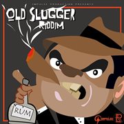 Old slugger riddim cover image cdn
