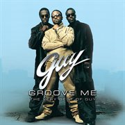 Groove me : the very best of Guy cover image cdn