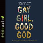 Gay girl, good God : the story of who I was and who God has always been cover image cdn