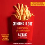 Grinding it out : the making of McDonald's cover image cdn