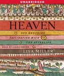 Heaven : our enduring fascination with the afterlife cover image cdn