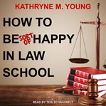 How to be sort of happy in law school cover image cdn