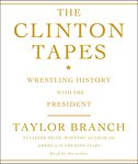 The Clinton tapes : [wrestling history with the president] cover image cdn