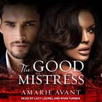The good mistress : a billionaire romance cover image cdn