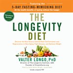 The longevity diet : discover the new science behind stem cell activation and regeneration to slow aging, fight disease, and optimize weight cover image cdn